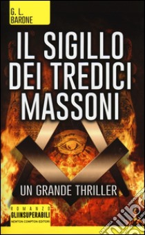 Il sigillo dei tredici massoni libro di Barone G. L.