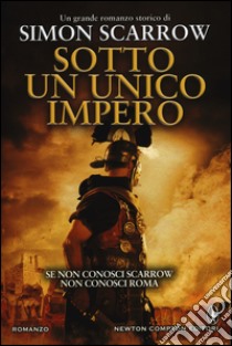 Sotto un unico impero libro di Scarrow Simon