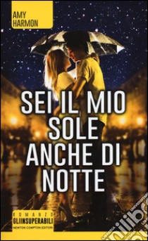 Sei il mio sole anche di notte libro di Harmon Amy