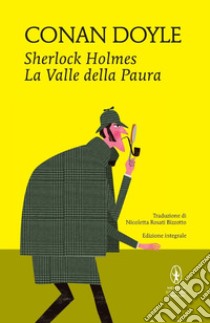 Sherlock Holmes. La valle della paura. Ediz. integrale libro di Doyle Arthur Conan