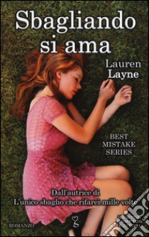 Sbagliando si ama. Best Mistake Series libro di Layne Lauren