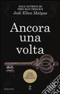 Ancora una volta. One night trilogy libro di Malpas Jodi Ellen