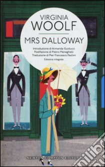 Mrs. Dalloway. Ediz. integrale libro di Woolf Virginia