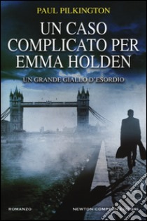 Un caso complicato per Emma Holden libro di Pilkington Paul