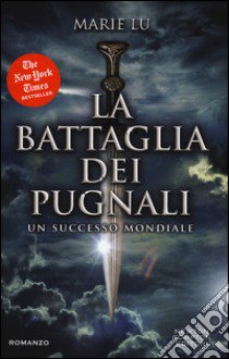 La battaglia dei pugnali libro di Lu Marie