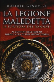 La fortezza dei dannati. La legione maledetta libro di Genovesi Roberto