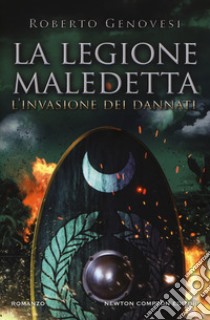 L'invasione dei dannati. La legione maledetta libro di Genovesi Roberto