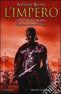 Un eroe per Roma. L'impero libro di Riches Anthony