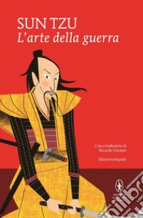 L'arte della guerra. Ediz. integrale libro di Sun Tzu; Fracasso R. (cur.)