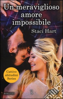 Un meraviglioso amore impossibile libro di Hart Staci