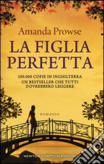 La figlia perfetta libro di Prowse Amanda