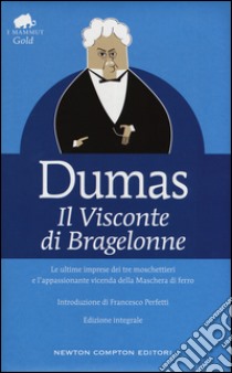 Il visconte di Bragelonne. Ediz. integrale libro di Dumas Alexandre