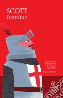 Ivanhoe. Ediz. integrale libro di Scott Walter