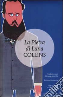 La pietra di luna. Ediz. integrale libro di Collins Wilkie