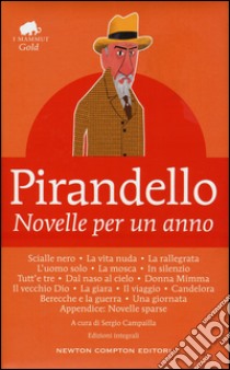 Novelle per un anno. Ediz. integrale libro di Pirandello Luigi; Campailla S. (cur.)