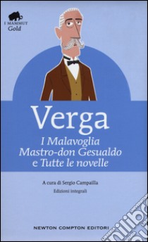 I Malavoglia-Mastro don Gesualdo e tutte le novelle. Ediz. integrali libro di Verga Giuseppe; Campailla S. (cur.)