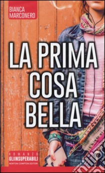 La prima cosa bella libro di Marconero Bianca