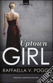 Uptown girl libro di Poggi Raffaella V.