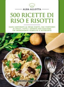 500 ricette di riso e risotti libro di Allotta Alba