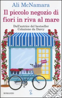 Il piccolo negozio di fiori in riva al mare libro di McNamara Ali