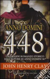 Anno Domini 448 libro di Clay John Henry