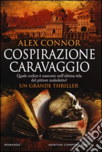 Cospirazione Caravaggio libro di Connor Alex