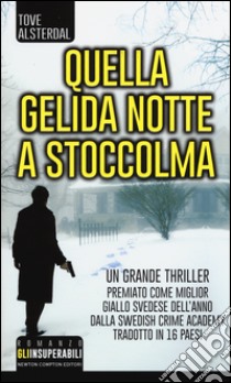 Quella gelida notte a Stoccolma libro di Alsterdal Tove