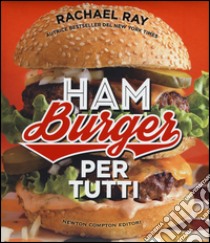 Hamburger per tutti libro di Ray Rachael