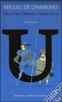 Vita di Don Chisciotte e Sancho Panza. Ediz. integrale libro di Unamuno Miguel de