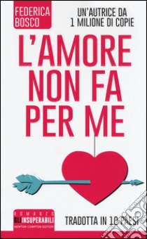 L'amore non fa per me libro di Bosco Federica