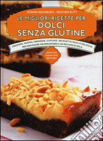 Le migliori ricette per dolci senza glutine libro di Washburn Donna; Butt Heather