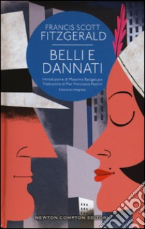 Belli e dannati. Ediz. integrale libro di Fitzgerald Francis Scott