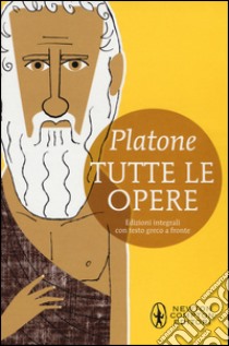 Tutte le opere. Testo greco a fronte. Ediz. integrale libro di Platone