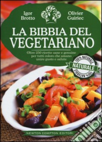 La bibbia del vegetariano libro di Brotto Igor; Guiriec Olivier