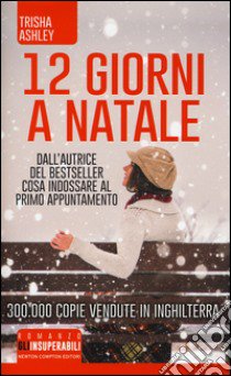 12 giorni a Natale libro di Ashley Trisha