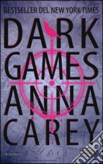 Dark games libro di Carey Anna