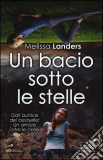 Un bacio sotto le stelle libro di Landers Melissa