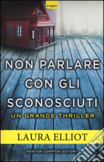 Non parlare con gli sconosciuti libro di Elliot Laura