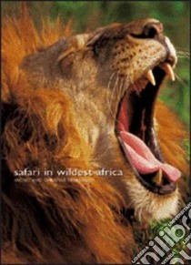 Safari in wildest Africa. Ediz. illustrata libro di Denis Huot Michel