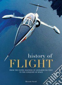 History of flight. Ediz. illustrata libro di Niccoli Riccardo