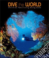 Dive the world. Ediz. illustrata libro di Trainito Egidio