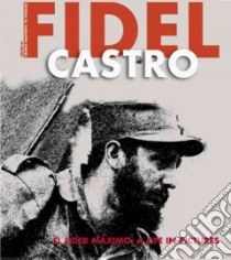 Fidel Castro. Ediz. inglese libro di Manferto De Fabianis Valeria