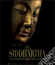 Siddhartha. Ediz. inglese libro di Albanese Marilia; Baldizzone Gianni