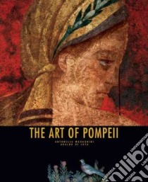 The art of Pompeii. Ediz. illustrata libro di Magagnini Antonella; De Luca Araldo