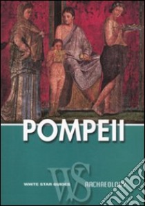 Pompeii. Ediz. inglese libro di Nappo Salvatore C.