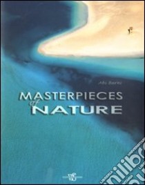 Masterpieces of nature. Ediz. illustrata libro di Burns Abi