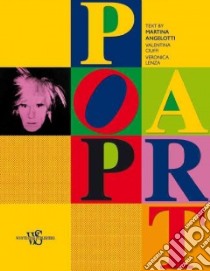 Pop art. Ediz. inglese libro di Angelotti Martina; Ciuffi Valentina; Lenza Veronica