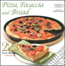 222 easy recipes. Italian cuisine. Pizza, focaccia and bread libro di Academia Barilla (cur.)