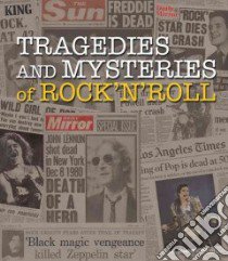 Tragedies and mysteries of rock libro