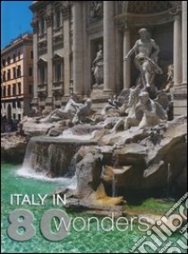 Italy in 80 wonders. Ediz. illustrata libro di Villa Fabrizia